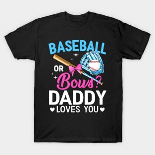 Baseball Or Bows Daddy Loves You Gender Reveal T-Shirt